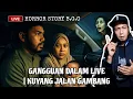 Download Lagu GANGGUAN DALAM LIVE | KUYANG JALAN GAMBANG #livehorrorstory #kuyang #horrorstories 