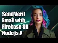 Send Verification Email with Firebase Admin SDK in Node js Server
