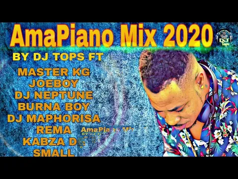 Download MP3 Amapiano Mix 2020 DJ TOPS FT | Daliwonga | Vigro Deep | Kabza De Small | Master KG kabza De small