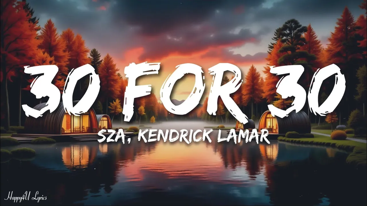 SZA - 30 For 30 (Lyrics) ft. Kendrick Lamar SZA - 30 For 30 (Lyrics) ft. Kendrick Lamar