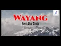 Download Lagu Wayang-Beri Aku Cinta (Lyric)