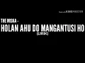 THE MISKA - HOLAN AHU DO MANGANTUSI HO (LIRIK)