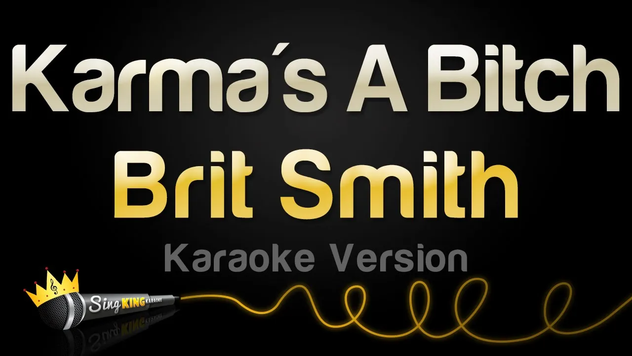 Brit Smith - Karma's A B (Karaoke Version)