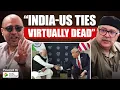 There Is a Massive Breach in India-US Ties Sushant Sareen