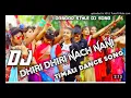 Download Lagu DHIRI DHIRI NACH NANI TIMALI DANCE SONG DJ
