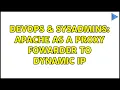 DevOps SysAdmins Apache as a proxy fowarder to dynamic IP