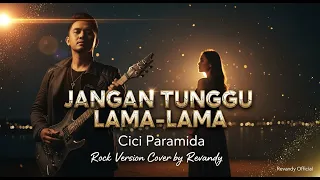 dont wait too long cici paramida cover by revandy