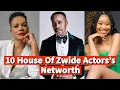 10 House of Zwide Actors and their Networth 2024