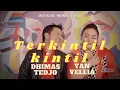 TERKINTIL KINTIL   -   YAN VELLIA \u0026 DHIMAS TEDJO (OFFICIAL MUSIC VIDEO)