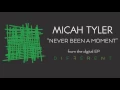 Micah Tyler - Never Been a Moment (Audio)