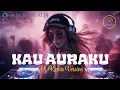 Lagu DJ Remix 🎧 KAU AURAKU - ADA BAND [2004] Cover by Nada Al DJ | #fypシ #tiktokvideo #tiktokviral