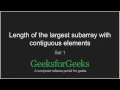 Length of the largest subarray with contiguous elements Set 1 GeeksforGeeks