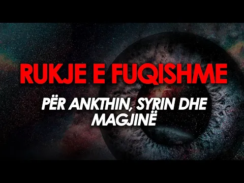 Download MP3 Rukje - Rukja me e fuqishme ne bote - Sherim me Kuran kunder Mesyshit, magjise dhe ankthit.