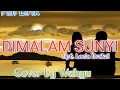 Download Lagu LAGU SLOW TERBARU 2022// DI MALAM SUNYI// LOELA DRAKEL// WAHYU // YURDIN CHANEL