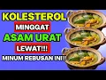 Cukup Minum Rebusan Ini 2 Kali Sehari, Kolesterol \u0026 Asam Urat Langsung Turun Drastis! 