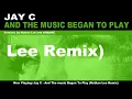 Jay C - And The Music Began To Play (Nathan Lee Remix)