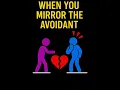 What Happens When You Ignore an Avoidant