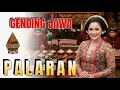 Download Lagu GENDING2 JAWA PALARAN - UYON UYON PALING MERDU - KARAWITAN - KLENENGAN - KELILING DAERAH-TOMBO KESEL