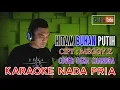 Download Lagu HITAM BUKAN PUTIH Karaoke Nada Pria (Deka Chandra)
