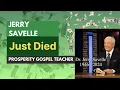 Jerry Savelle Death A Legacy of a Prosperity Gospel Preacher Which Isn t Good