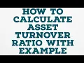 HOW TO CALCULATE ASSET TURNOVER RATIO WITH EXAMPLE