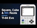 How to Do Square Roots Cube Roots Nth Roots on the TI-84 Evo