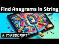 How to Find Anagrams in String - Typescript