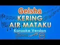 Download Lagu GEISHA - Kering Air Mataku (Karaoke) | GMusic