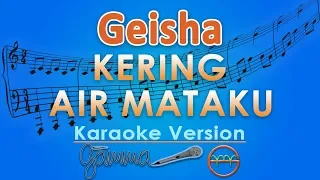 Download GEISHA - Kering Air Mataku (Karaoke) | GMusic MP3