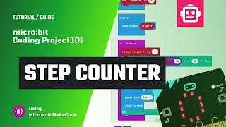 Micro bit Coding Project Step Counter - Tracking and Counting the Number of Steps that You Made