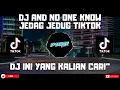 Download Lagu DJ AND NO ONE KNOW JEDAG JEDUG TIKTOK