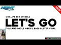Download Lagu DJ LET'S GO THAILAND MIDLE MBEDIL BASS‼️BLEYER VIRAL TIKTOK 2025 V.LIFT THE WHEELS || NIGHT REMIX