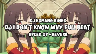 dj i dont know why full beat viral tiktok speed up reverb 