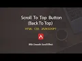 How To Create Scroll To Top Button With JavaScript Smooth Scrolling Effect HTML CSS JS