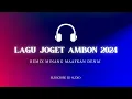 Download Lagu LAGU JOGET AMBON TERBARU 2024 REMIX MINANG MAAFKAN DENAI