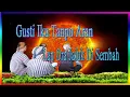 Download Lagu 💥 Gusti Iku Tanpo Aran | Lan Ora Jaluk di Sembah