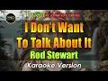 Download Lagu I Don't Want To Talk About It (Karaoke) - Rod Stewart | Pro Karaoke