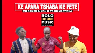 ke apara tshaba ke fete dr morwana x mr romeo u0026 man k official audio 
