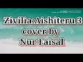 Download Lagu Aishiteru 3-Zivilia|cover by Nur Faisal