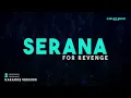 For Revenge - SERANA (Karaoke Version)
