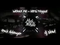 Download Lagu DJ WITHOUT ME - VERSI REGGAE REMIX | NEW 2K20!