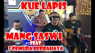 mang saswi feat 3 pemuda berbahaya kue lapis parody something just like this 