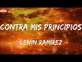 Lenin Ramírez - Contra Mis Principios (letras)