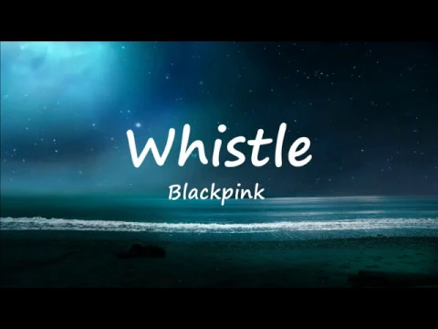 Download MP3 Whistle - Blackpink (Lyric Video)