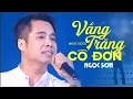Download Lagu Ngọc Sơn - Vầng Trăng Cô Đơn | Official Music Video
