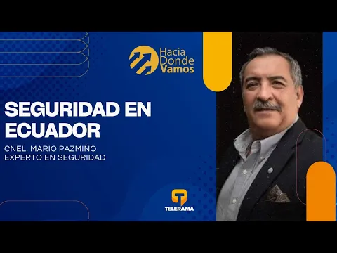 Hacia Dónde Vamos: Seguridad en Ecuador