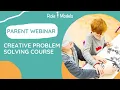 Creative Problem Solving Course Parent Webinar