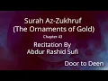 Surah Az-Zukhruf (The Ornaments of Gold) Abdur Rashid Sufi  Quran Recitation