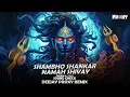 Download Lagu Shambho Shankar Namah Shivay PROXY REMIX new trending sound check