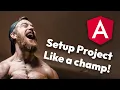 Setting up Angular Project like a Champ